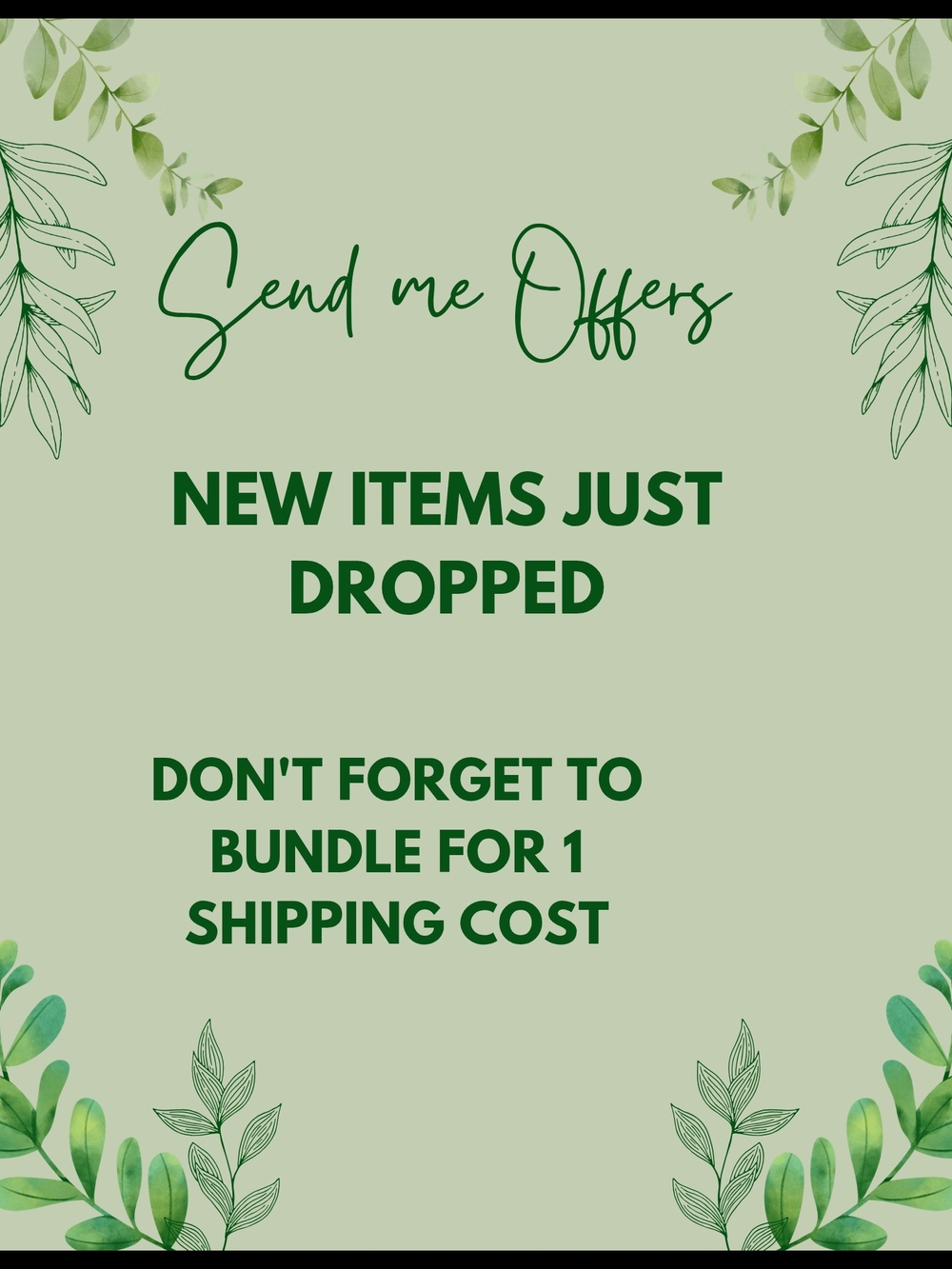 New Items Just Dropped - Send Me Offers